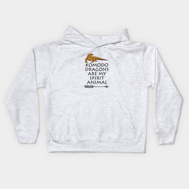 Komodo Dragons are my Spirit Animal Kids Hoodie by mstory